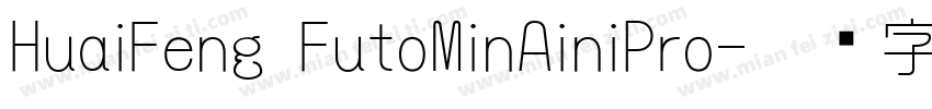HuaiFeng FutoMinAiniPro字体转换
